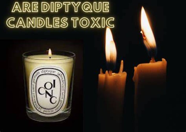 Are diptyque candles toxic?