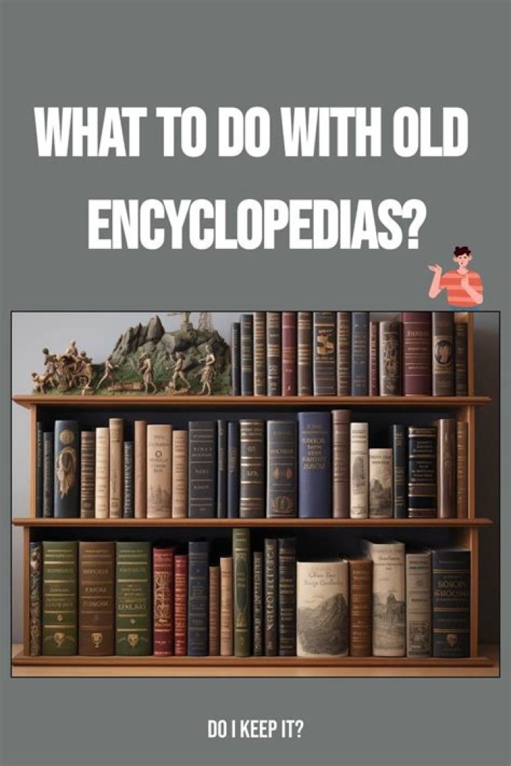 Should i throw away old encyclopedias?