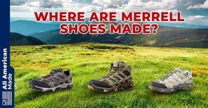 Where merrell shoes are made?