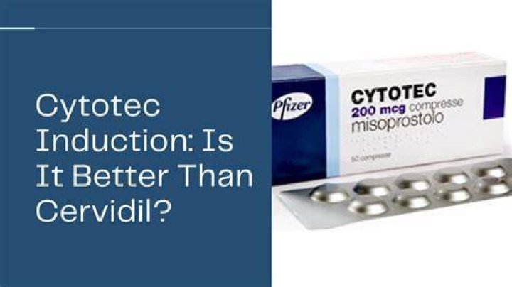 Which is better cervidil or cytotec?