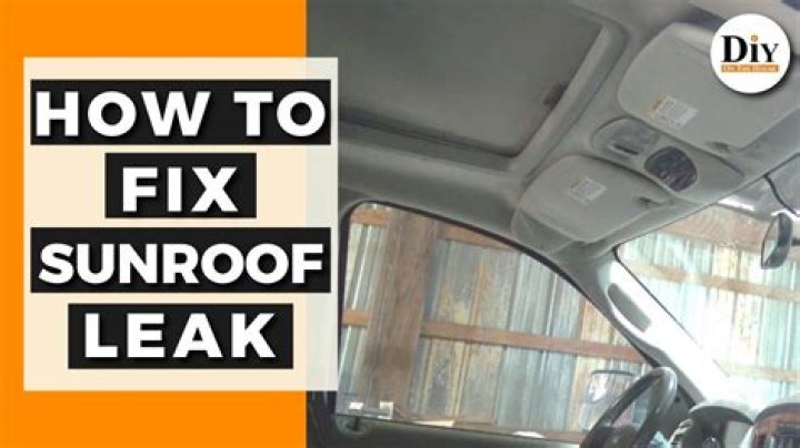 Why is sunroof leaking?