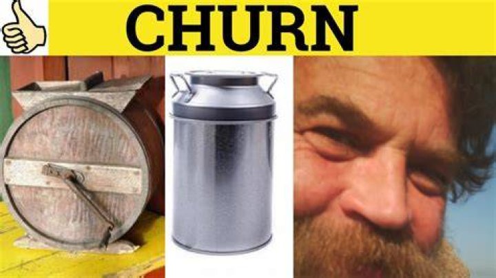 Will churn up meaning?